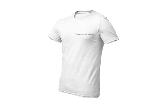 a T-Shirt in White Color with Politically Incorrect printed on it